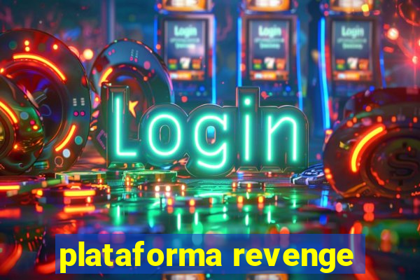 plataforma revenge